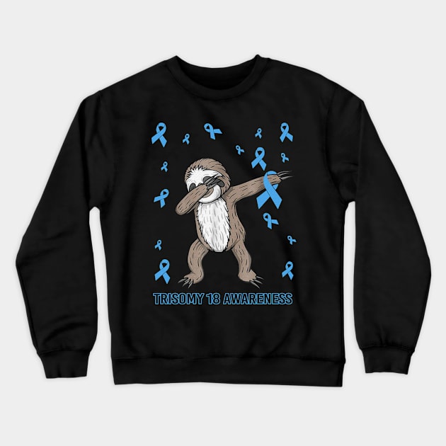 Dabbing Sloth Cute Funny Dog Dab Love Hope Faith Believe Support Trisomy 18 Awareness Light Blue Ribbon Warrior Crewneck Sweatshirt by celsaclaudio506